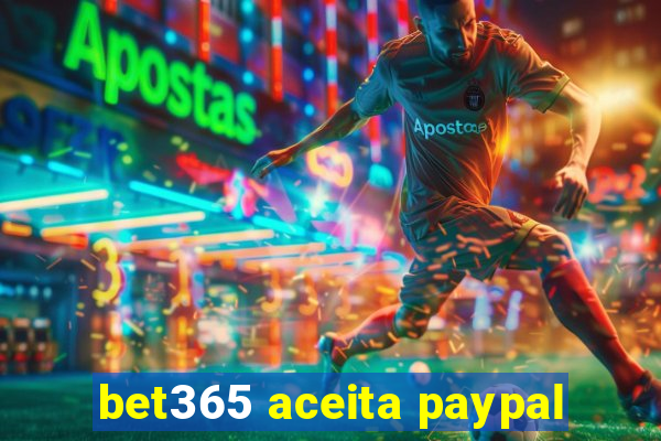 bet365 aceita paypal